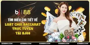 luật chơi baccarat trực tuyến bj88