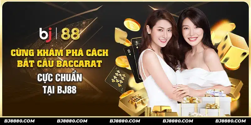 cách bắt cầu baccarat