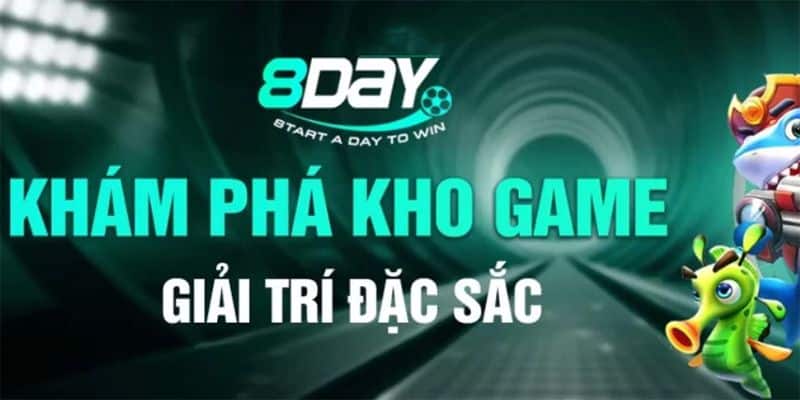 Kho game cá cược siêu hấp dẫn tại nhà cái 8day