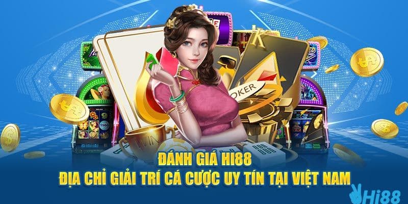 Những ưu điểm đặc biệt mà Hi88 mang lại cho người chơi