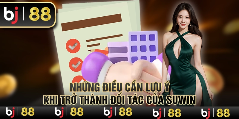 Những điều cần lưu ý khi trở thành đối tác của Suwin